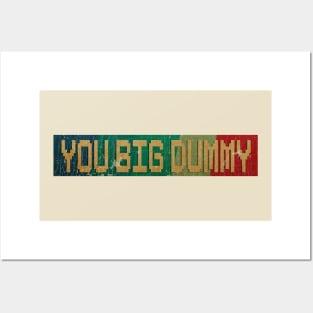 You Big Dummy - RETRO COLOR - VINTAGE Posters and Art